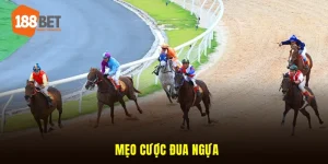 Mẹo Cược Đua Ngựa 188BET - Bí Quyết Làm Chủ Đường Đua 2025