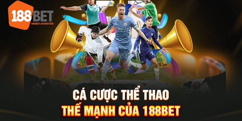 Cá cược thể thao là thế mạnh của 188BET